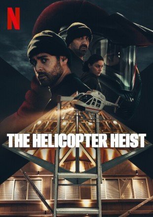 The Helicopter Heist (2024)